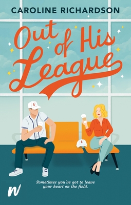 Out of His League By Caroline Richardson Cover Image