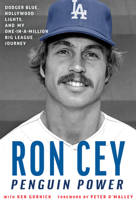 Penguin Power: Dodger Blue, Hollywood Lights, and My One-in-a-Million Big League Journey By Ron Cey, Ken Gurnick (With) Cover Image