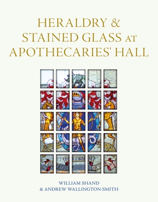 Heraldry and Stained Glass at Apothecaries' Hall Cover Image