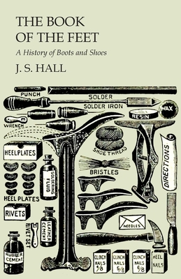 The Book of the Feet - A History of Boots and Shoes Cover Image
