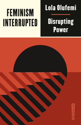 Feminism, Interrupted: Disrupting Power (Outspoken by Pluto)