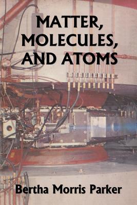 Matter, Molecules, and Atoms (Yesterday's Classics) Cover Image
