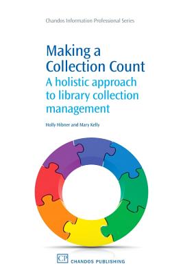 Making a Collection Count: A Holistic Approach to Library Collection Management (Chandos Information Professional) Cover Image