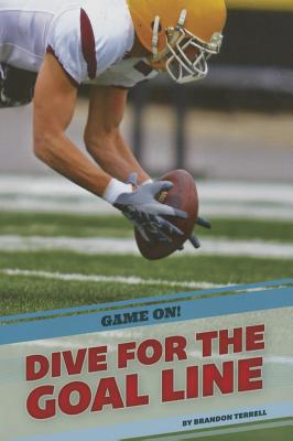 Dive for the Goal Line (Game On!) Cover Image