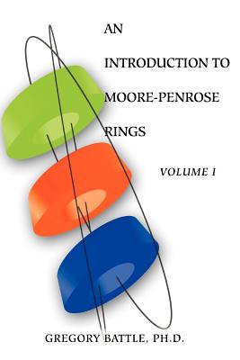 An Introduction to Moore-Penrose Rings: Volume I Cover Image