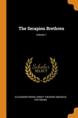 The Serapion Brethren; Volume 1 Cover Image
