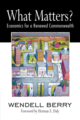 What Matters?: Economics for a Renewed Commonwealth Cover Image