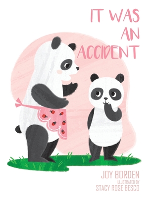 It was an Accident By Joy Borden, Stacy Rose Besco (Illustrator) Cover Image