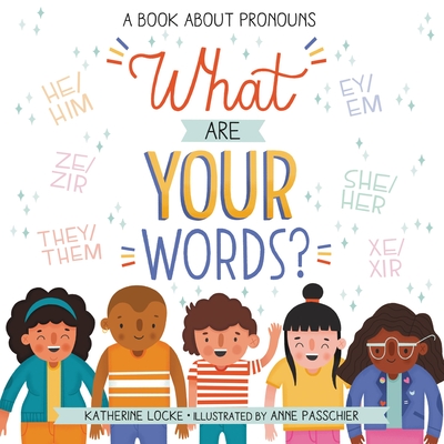 What Are Your Words?: A Book About Pronouns Cover Image