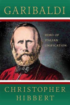Garibaldi: Hero of Italian Unification: Hero of Italian Unification Cover Image