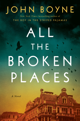 All the Broken Places: A Novel By John Boyne Cover Image