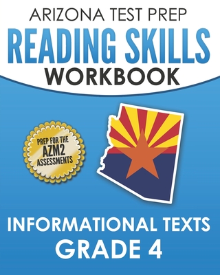 ARIZONA TEST PREP Reading Skills Workbook Informational Texts Grade 4: Preparation for the AzMERIT ELA Assessments By A. Hawas Cover Image