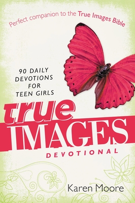 True Images Devotional: 90 Daily Devotions for Teen Girls Cover Image