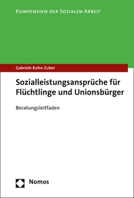 Sozialleistungsanspruche Fur Fluchtlinge Und Unionsburger: Beratungsleitfaden (Kompendien Der Sozialen Arbeit #3) Sozialleistungsanspruche Fur Fluchtlinge Und Unionsburger: Beratungsleitfaden (Kompendien Der Sozialen Arbeit #3) cover