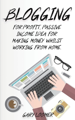 Blogging: For profit, passive income idea for making money whilst working from Home Cover Image