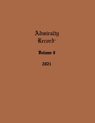Admiralty Record(R) Volume 9 (2021) By Kirk N. Aurandt (Compiled by) Cover Image