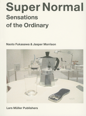 Super Normal: Sensations of the Ordinary Cover Image