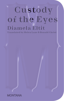 Custody of the Eyes (Sternberg Press / Montana) By Diamela Eltit, Helen Lane (Translated by), Ronald Christ (Translated by) Cover Image
