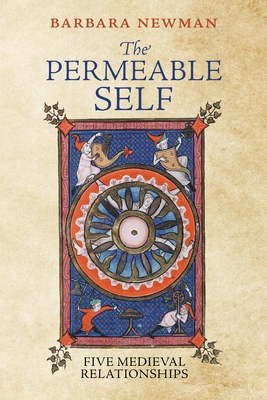 The Permeable Self: Five Medieval Relationships (Middle Ages)