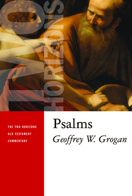 Psalms (Two Horizons Old Testament Commentary (Thotc)) By Geoffrey W. Grogan Cover Image