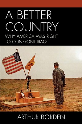 A Better Country: Why America Was Right to Confront Iraq Cover Image
