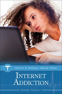 Internet Addiction (Health and Medical Issues Today)