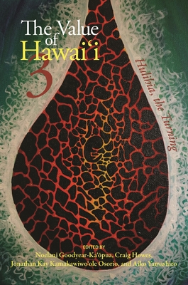 The Value of Hawaiʻi 3: Hulihia, the Turning (Biography Monographs)