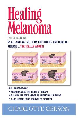 Healing Melanoma - The Gerson Way By Charlotte Gerson Cover Image