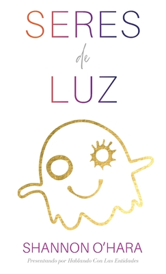 Seres De Luz (Spanish) By Shannon O'Hara Cover Image
