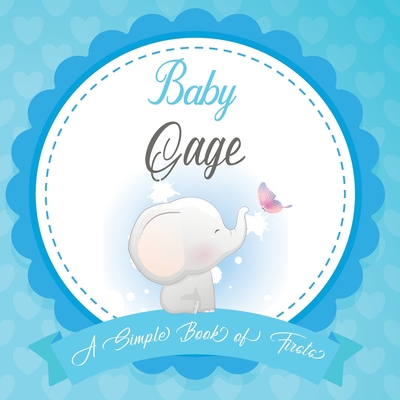Baby Gage A Simple Book of Firsts: First Year Baby Book a Perfect Keepsake Gift for All Your Precious First Year Memories By Bendle Publishing Cover Image