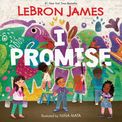 I Promise By LeBron James, Niña Mata (Illustrator) Cover Image