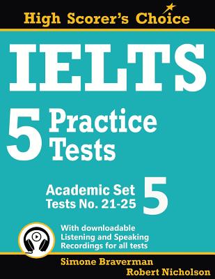 IELTS 5 Practice Tests, Academic Set 5: Tests No. 21-25 (Ielts High Scorer's Choice #9) Cover Image
