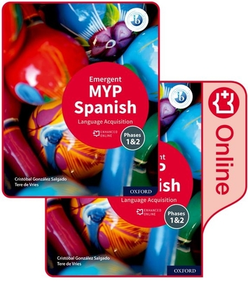 Myp Spanish Language Acquisition (Emergent) Print and Enhanced Online Book Pack [With eBook] By Cristóbal González Salgado Cover Image