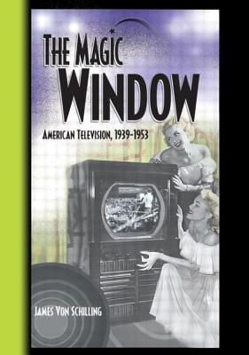 The Magic Window: American Television,1939-1953 Cover Image