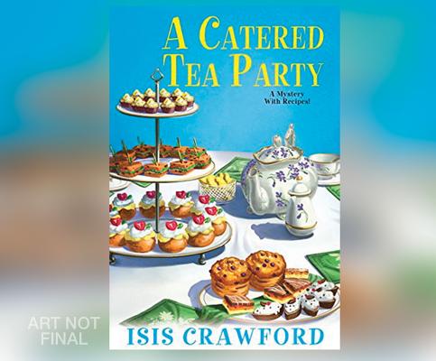 A Catered Tea Party: A Mystery with Recipes By Isis Crawford, Susie Berneis (Narrated by) Cover Image