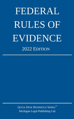 Federal Rules of Evidence; 2022 Edition: With Internal Cross-References By Michigan Legal Publishing Ltd Cover Image