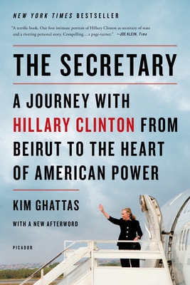 The Secretary: A Journey with Hillary Clinton from Beirut to the Heart of American Power Cover Image