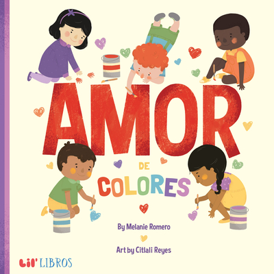 Amor de Colores By Melanie Romero, Citlali Reyes (Illustrator) Cover Image