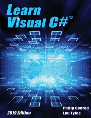 Learn Visual C# 2019 Edition: A Step-By-Step Programming Tutorial Cover Image