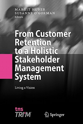 From Customer Retention to a Holistic Stakeholder Management System: Living a Vision Cover Image