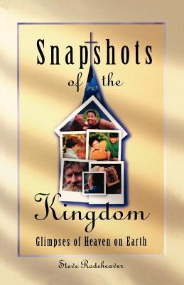 Snapshots of the Kingdom: Glimpses of Heaven on Earth Cover Image