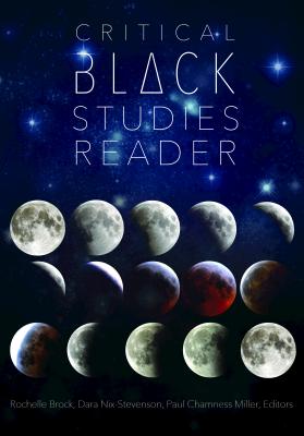 Critical Black Studies Reader (Black Studies and Critical Thinking #60) By Cynthia B. Dillard (Editor), Richard Gregory Johnson III (Editor), Rochelle Brock (Editor) Cover Image