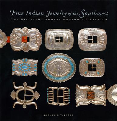 Fine Indian Jewelry of the Southwest:  The Millicent Rogers Museum Collection: The Millicent Rogers Museum Collection