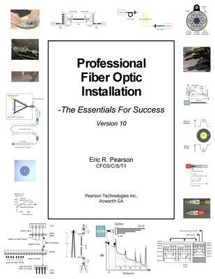 Professional Fiber Optic Installation, v.10: The Essentials For Success By Eric R. Pearson Cover Image