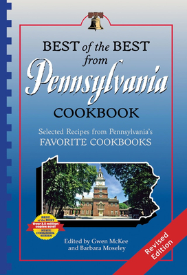 Best of the Best from Pennsylvania Cookbook: Selected Recipes from Pennsylvania's Favorite Cookbooks (Best of the Best Cookbook) By Gwen McKee, Barbara Moseley, Tupper England (Illustrator) Cover Image