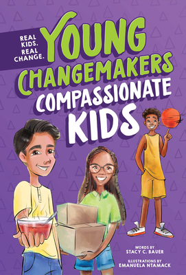 Compassionate Kids (Young Changemakers) By Stacy C. Bauer Cover Image