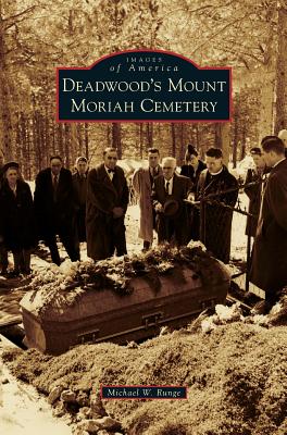 Deadwood's Mount Moriah Cemetery Cover Image
