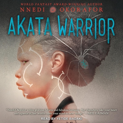 Akata Warrior By Nnedi Okorafor, Yetide Badaki (Read by) Cover Image