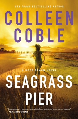 Seagrass Pier (Hope Beach #3) By Colleen Coble Cover Image