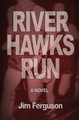 River Hawks Run By Jim Ferguson Cover Image